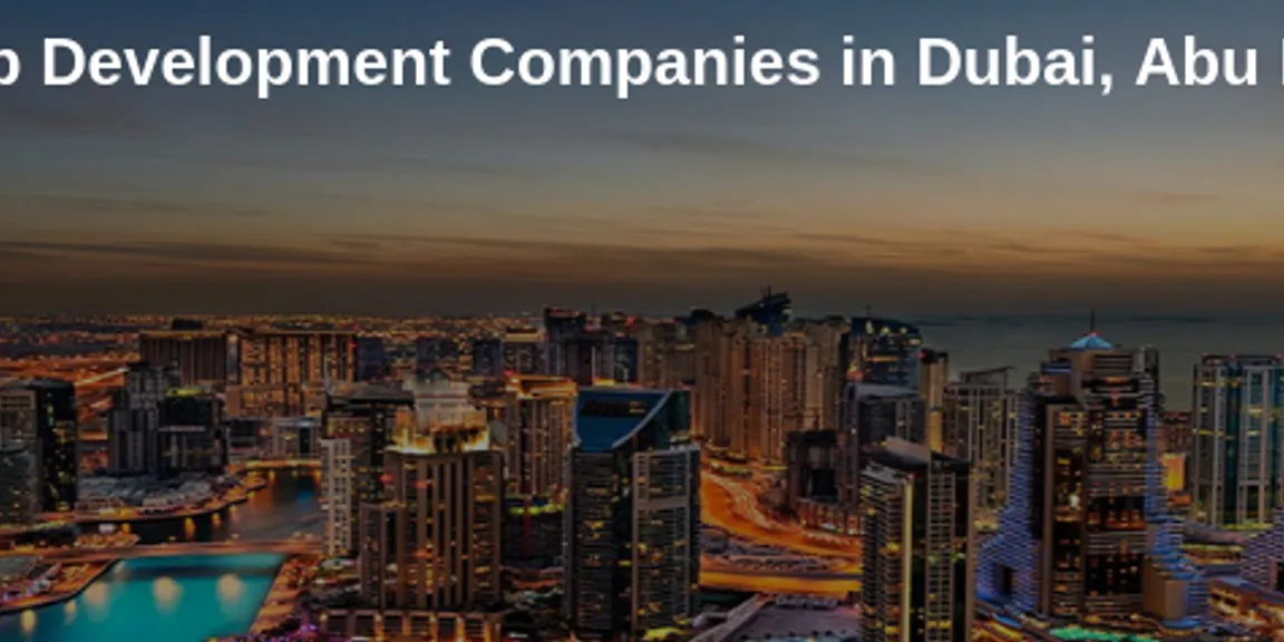 Top 10 App Development Companies in Dubai, Abu Dhabi, UAE